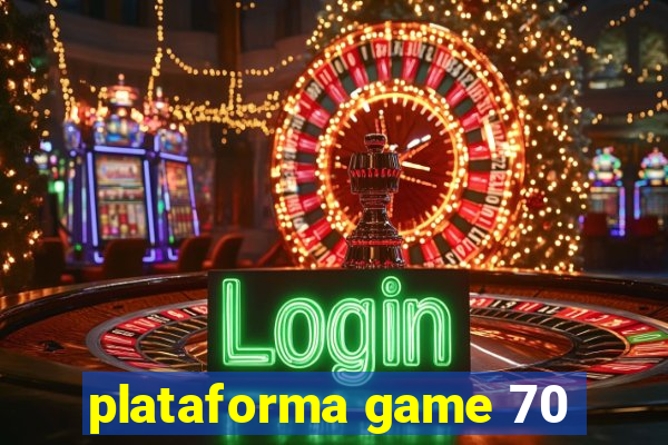 plataforma game 70